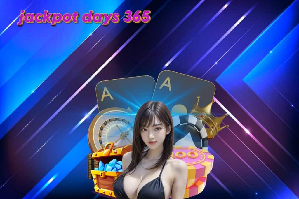 jackpot days 365 สล็อต